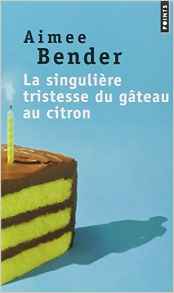 la singulière tristesse du gâteau au citron